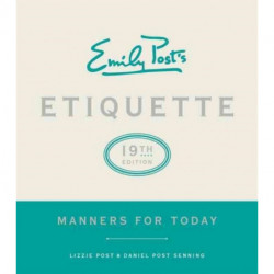 Emily Post's Etiquette, 19th Edition: Manners for Today