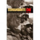 Comandante Che: Guerrilla Soldier, Commander, and Strategist, 1956–1967