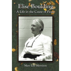Elise Boulding: A Life in the Cause of Peace
