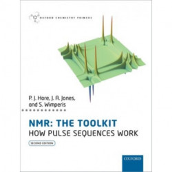 NMR: The Toolkit: How Pulse Sequences Work