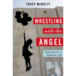 Wrestling with the Angel: Experiments in Symbolic Life