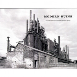 Modern Ruins: Portraits of Place in the Mid-Atlantic Region