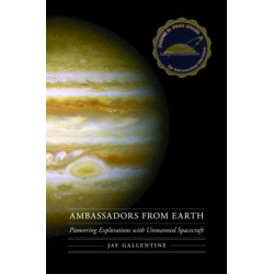 Ambassadors from Earth: Pioneering Explorations with Unmanned Spacecraft