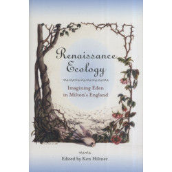 Renaissance Ecology: Imagining Eden in Milton's England