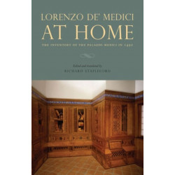 Lorenzo de’ Medici at Home: The Inventory of the Palazzo Medici in 1492