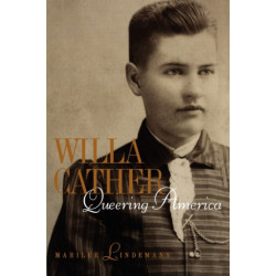 Willa Cather: Queering America