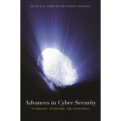 Advances in Cyber Security: Technology, Operations, and Experiences