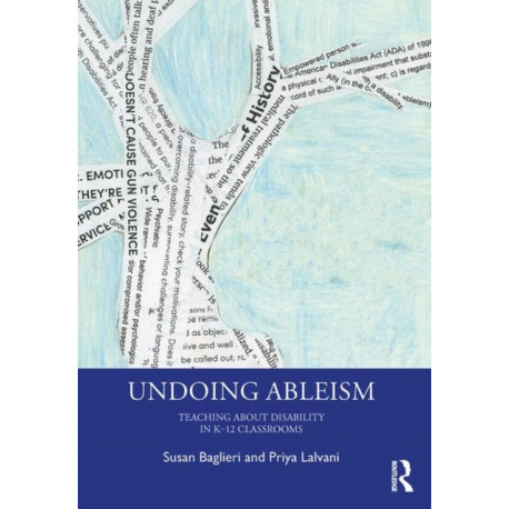 Undoing Ableism: Teaching About Disability in K-12 Classrooms