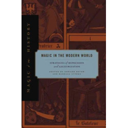 Magic in the Modern World: Strategies of Repression and Legitimization