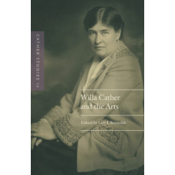 Cather Studies, Volume 12: Willa Cather and the Arts