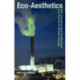 Eco-Aesthetics: Art, Literature and Architecture in a Period of Climate Change