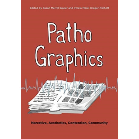 PathoGraphics: Narrative, Aesthetics, Contention, Community