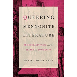 Queering Mennonite Literature: Archives, Activism, and the Search for Community