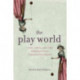 The Play World: Toys, Texts, and the Transatlantic German Childhood