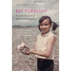Bitterroot: A Salish Memoir of Transracial Adoption