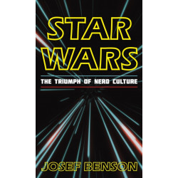 Star Wars: The Triumph of Nerd Culture