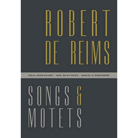 Robert de Reims: Songs and Motets