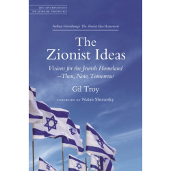 The Zionist Ideas: Visions for the Jewish Homeland—Then, Now, Tomorrow