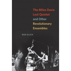 The Miles Davis Lost Quintet and Other Revolutionary Ensembles