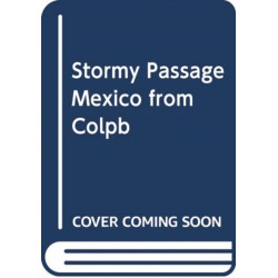 Stormy Passage: Mexico from Colony to Republic, 1750-1850