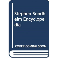 The Stephen Sondheim Encyclopedia