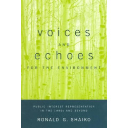 Voices and Echoes for the Environment: Public Interest Representation in the 1990s and Beyond
