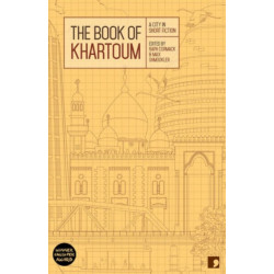 The Book of Khartoum: A City in Short Fiction