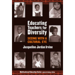 Educating Teachers for Diversity: Seeing with a Cultural Eye