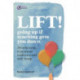LIFT!: Going up if teaching gets you down