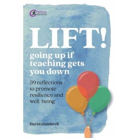 LIFT!: Going up if teaching gets you down