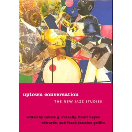 Uptown Conversation: The New Jazz Studies