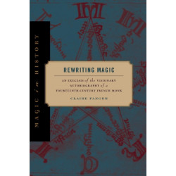 Rewriting Magic: An Exegesis of the Visionary Autobiography of a Fourteenth-Century French Monk