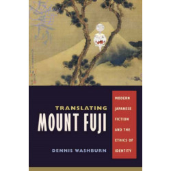 Translating Mount Fuji: Modern Japanese Fiction and the Ethics of Identity