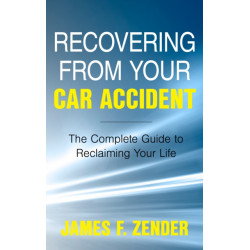 Recovering from Your Car Accident: The Complete Guide to Reclaiming Your Life