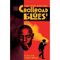 Crossroad Blues: A Nick Travers Graphic Novel