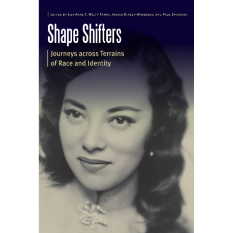 Shape Shifters: Journeys Across Terrains of Race and Identity