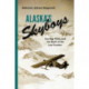 Alaska's Skyboys: Cowboy Pilots and the Myth of the Last Frontier