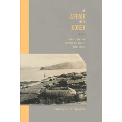 An Affair with Korea: Memories of South Korea in the 1960s