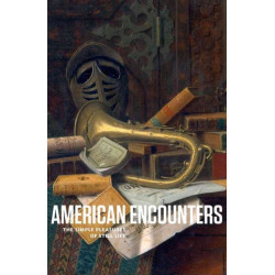 American Encounters: The Simple Pleasures of Still Life