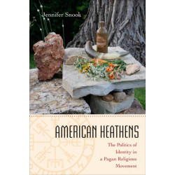 American Heathens: The Politics of Identity in a Pagan Religious Movement