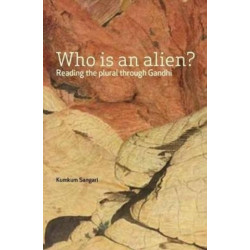 Who Is an Alien? – Reading the Plural Through Gandhi