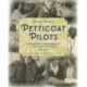 Petticoat Pilots: Biographies and Achievements of Irish Female Aviators, 1909-1939