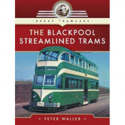 The Blackpool Streamlined Trams