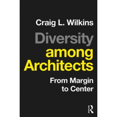 Diversity among Architects: From Margin to Center