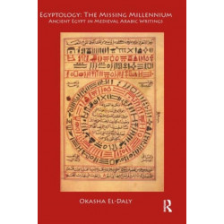 Egyptology: The Missing Millennium: Ancient Egypt in Medieval Arabic Writings