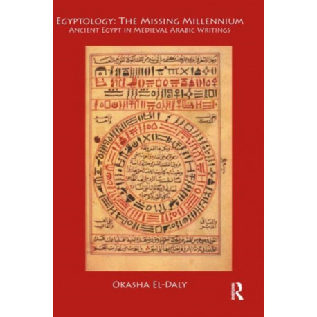 Egyptology: The Missing Millennium: Ancient Egypt in Medieval Arabic Writings