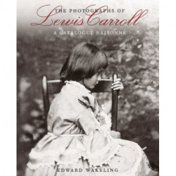 The Photographs of Lewis Carroll: A Catalogue Raisonne