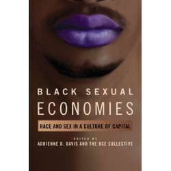 Black Sexual Economies: Race and Sex in a Culture of Capital