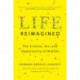 Life Reimagined: The Science, Art, and Opportunity of Midlife