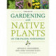 Gardening with Native Plants of the Pacific Northwest